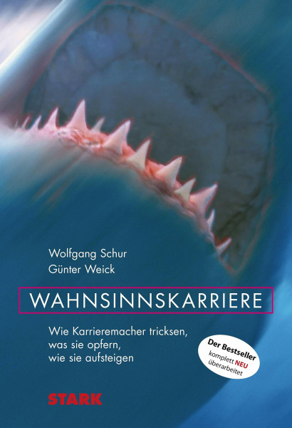 STARK Wolfgang Schur/Günter Weick: Wahnsinnskarriere: Wie Karrieremacher tricksen, was sie opfern, wie sie aufsteigen (Karriereratgeber)