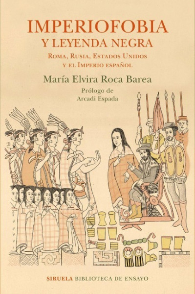 Imperiofobia y leyenda negra : Roma, Rusia, Estados Unidos y el Imperio español