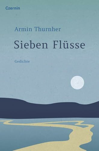 Sieben Flüsse: Gedichte