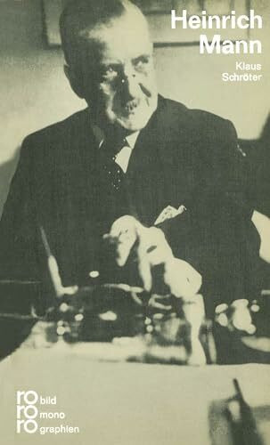 Heinrich Mann in Selbstzeugnissen und Bilddokumenten