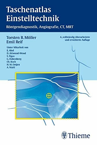 Taschenatlas Einstelltechnik: Röntgendiagnostik, Angiographie, CT, MRT