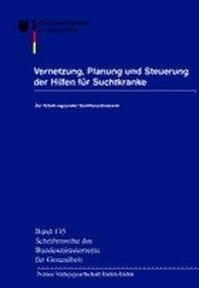 Vernetzung, Planung und Steuerung der Hilfen für Suchtkranke
