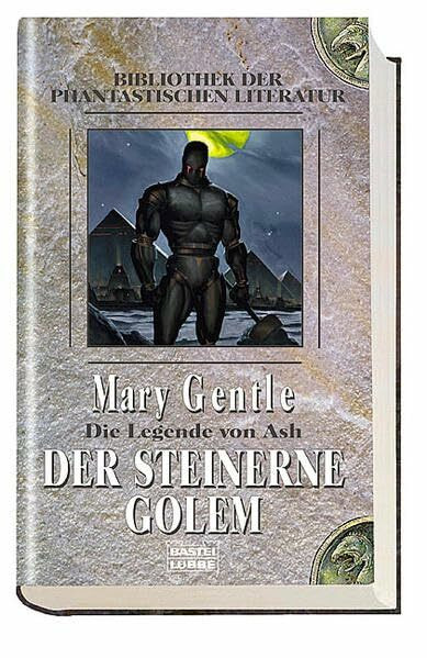 Der steinerne Golem: Die Legende von Ash, Bd. 3 (Bibliothek der Phantastischen Literatur. Bastei Lübbe Taschenbücher)