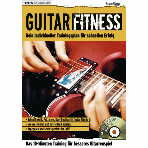 Guitar Fitness: Das 10-Minuten-Training für besseres Gitarrenspiel: Dein individueller Traininsplan für schnellen Erfolg. Das 10-Minuten-Training für ... Trainingsplan für schnellen Erfolg)