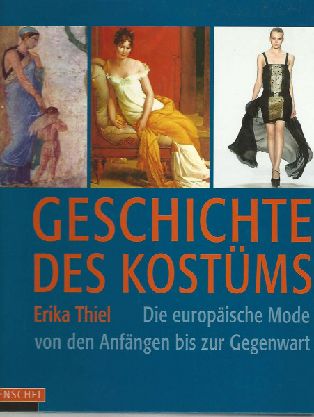 Geschichte des Kostüms: Die europäische Mode von den Anfängen bis zur Gegenwart: Die europäische Moden von den Anfängen bis zur Gegenwart
