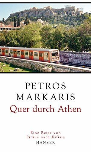 Quer durch Athen: Eine Reise von Piräus nach Kifisia