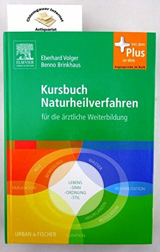 Kursbuch Naturheilverfahren: für die ärztliche Weiterbildung - mit Zugang zum Elsevier-Portal: für die ärztliche Weiterbildung. Mit dem Plus im Web. Zugangscode im Buch