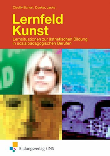 Lernfeld Kunst: Lernsituationen zur ästhetischen Bildung in sozialpädagogischen Berufen: Lernsituationen zur ästhetischen Bildung in ... in sozialpädagogischen Berufen: Schülerband