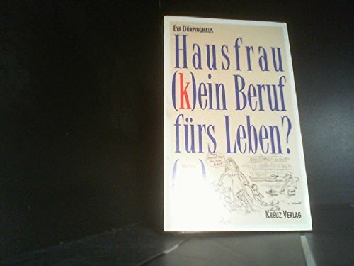 Hausfrau, (K)ein Beruf fürs Leben?