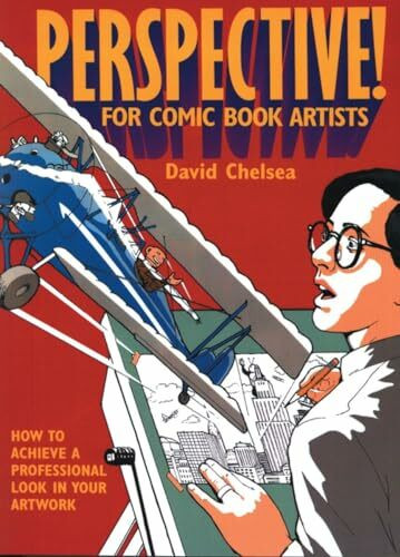 Perspective! for Comic Book Artists: How to Achieve a Professional Look in your Artwork