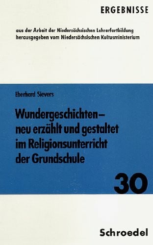 Wundergeschichten - neu erzählt und gestaltet im Religionsunterricht der Grundschule