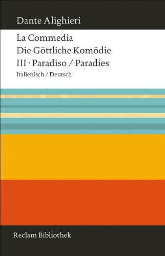 La Commedia / Die Göttliche Komödie: III. Paradiso / Paradies. Italienisch/Deutsch (Reclam Bibliothek)