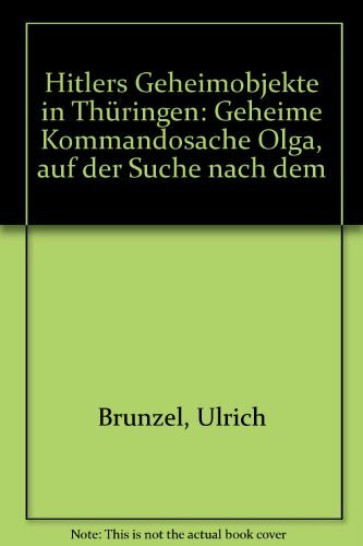 Hitlers Geheimobjekte in Thüringen: Geheime Kommandosache "Olga" - Auf der Suche nach dem Bernsteinzimmer. Atomreaktorlabor Stadtilm. ... Dora. Die REIMAHG bei Kahla und die Me 262