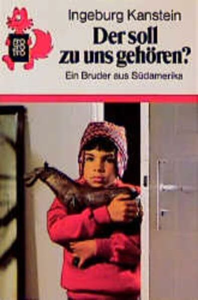 Der soll zu uns gehören?: Ein Bruder aus Südamerika (Der Soll Zu Uns Gehoren?)