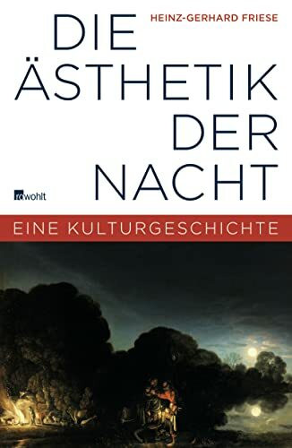 Die Ästhetik der Nacht: Eine Kulturgeschichte