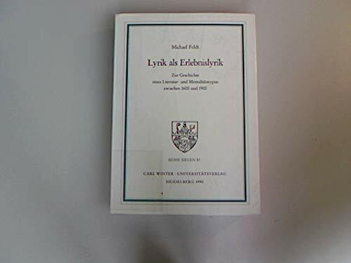 Lyrik als Erlebnislyrik. Zur Geschichte eines Literatur- und Mentalitätstypus zwischen 1600 und 1900