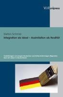 Integration als Ideal - Assimilation als Realität
