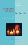 Weihnachten für Daniel /Der Fremde: Zwei Weihnachtserzählungen (Johannis-Grossdruck)