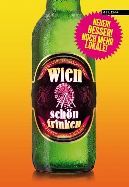Wien schön trinken. 44 Wiener Lokale mit Herz