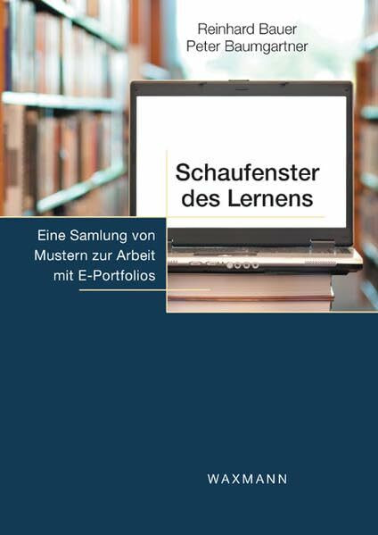 Schaufenster des Lernens: Eine Sammlung von Mustern zur Arbeit mit E-Portfolios