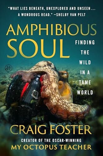 Amphibious Soul: Finding the Wild in a Tame World―A Memoir of Nature's Healing Power