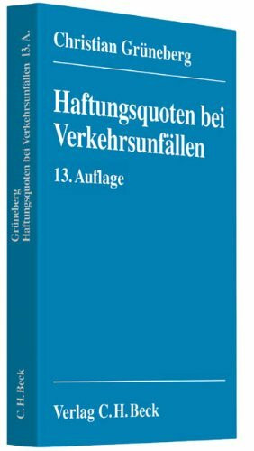 Haftungsquoten bei Verkehrsunfällen: Eine systematische Zusammenstellung veröffentlichter Entscheidungen nach dem StVG