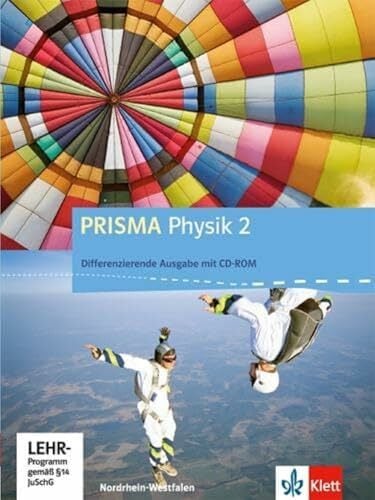 PRISMA Physik 2. Differenzierende Ausgabe Nordrhein-Westfalen: Schulbuch mit CD-ROM Klasse 7-10 (PRISMA Physik. Differenzierende Ausgabe) PRISMA Physik 2. Differenzierende Ausgabe Nordrhein-Westfalen: Schulbuch mit CD-ROM Klasse 7-10 (PRISMA Physik. Differenzierende Ausgabe)