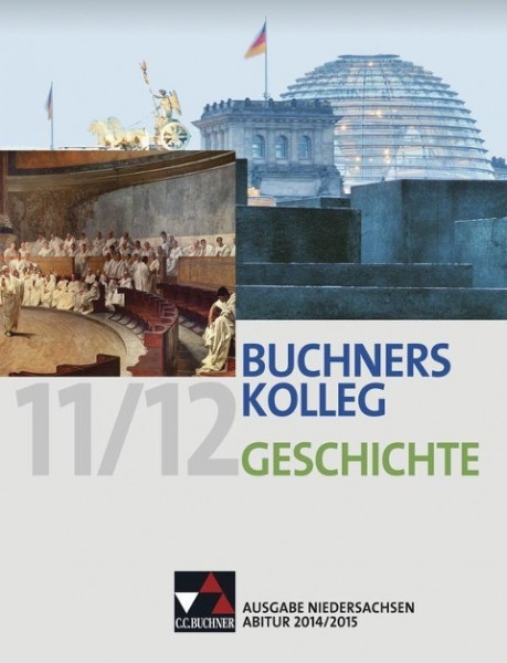 Buchners Kolleg Geschichte - Ausgabe Niedersachsen Abitur 2014/2015