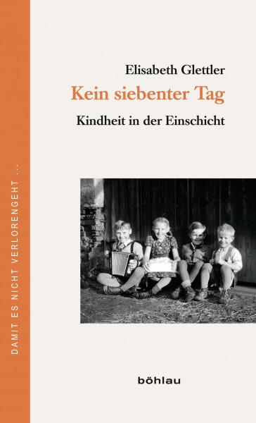 Kein siebenter Tag. Kindheit in der Einschicht (Damit es nicht verlorengeht..., Band 53)