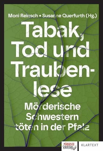 Tabak, Tod und Traubenlese: Mörderische Schwestern töten in der Pfalz