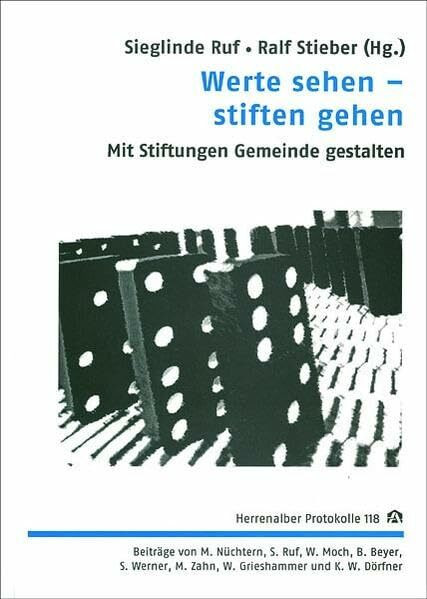 Werte sehen - stiften gehen: Mit Stiftungen Gemeinde gestalten (Herrenalber Protokolle)