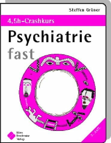 Psychiatrie fast - 4,5h-Crashkurs