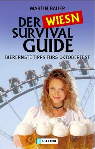 Der Wies'n Survival Guide: Bierernste Tipps für's Oktoberfest