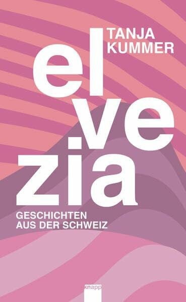 Elvezia: Geschichten aus der Schweiz