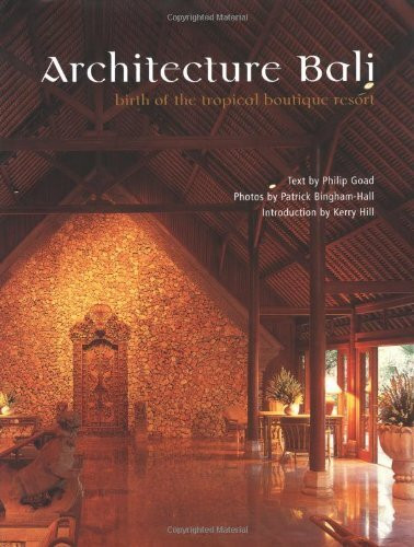 Architecture Bali: Birth of the Tropical Boutique Resort