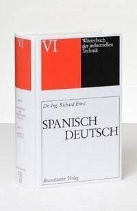 Wörterbuch der industriellen Technik: Spanisch-Deutsch /Español-Alemán