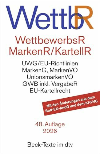 Wettbewerbsrecht, Markenrecht und Kartellrecht: Gesetz gegen den unlauteren Wettbewerb, Preisangabenverordnung, Markengesetz, Markenverordnung, ... der Europäischen Union (Beck-Texte im dtv)