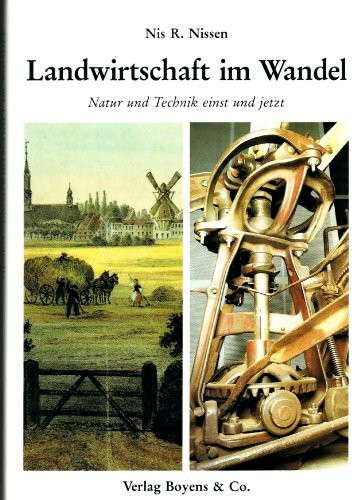 Landwirtschaft im Wandel: Technik und Natur - einst und jetzt (Kleine Schleswig-Holstein-Bücher)