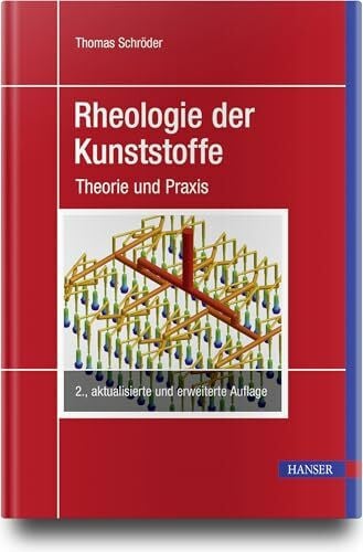 Rheologie der Kunststoffe: Theorie und Praxis