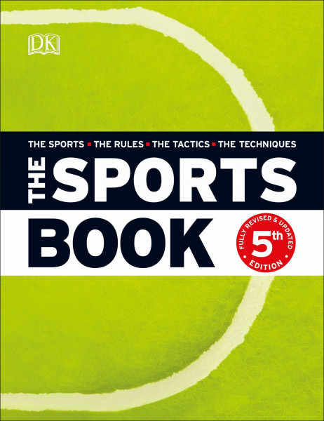 The Sports Book: The Sports - The Rules - The Tactics - The Techniques (DK Sports Guides)