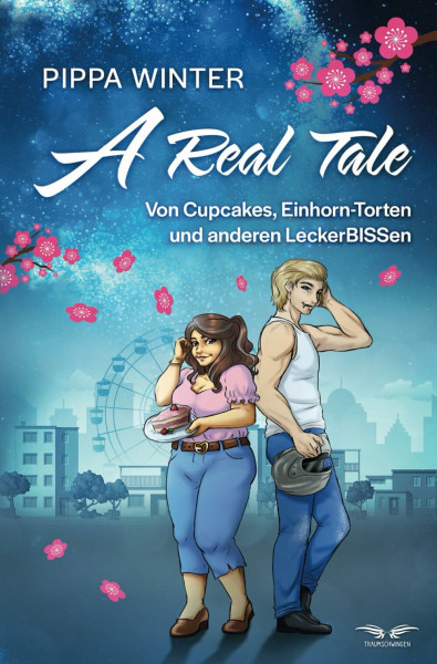 A Real Tale - Von Cupcakes, Einhorn-Torten und anderen LeckerBISSen: Eine Paranormal feel-good Romance