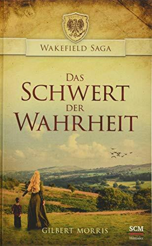 Das Schwert der Wahrheit (Wakefield Saga, 1, Band 1)