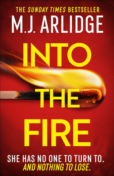 Into the Fire: The totally gripping thriller you don’t want to miss in 2026, from million-copy bestseller M. J. Arlidge (Helen Grace)