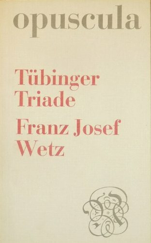 Tübinger Triade: Zum Werk von Walter Schulz