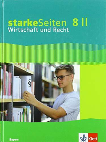 starkeSeiten Wirtschaft und Recht 8 II. Ausgabe Bayern Realschule: Schulbuch Klasse 8