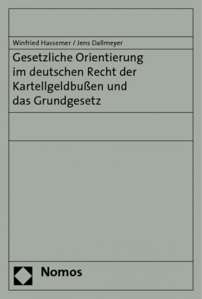 Gesetzliche Orientierung im deutschen Recht der Kartellgeldbußen und das Grundgesetz