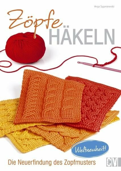 Zöpfe häkeln: Die Neuerfindung des Zopfmusters