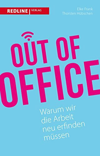 Redline Verlag Out Of Office, Warum Wir Die Arbeit Neu Erfinden Müssen