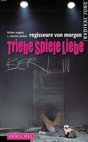 Triebe Spiele Liebe: radikal jung - Regisseure von morgen