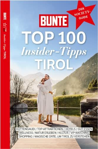 BUNTE Top 100 Insider-Tipps Tirol